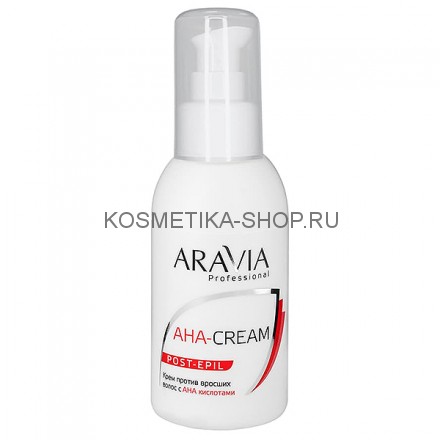 Крем против вросших волос с AHA кислотами ARAVIA Professional AHA-Cream Post-Epil 100 мл